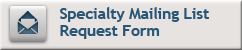 Specialty Mailing List Request Form