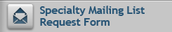 Specialty Mailing List Request Form