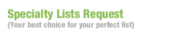 Specialty Lists Request (Your best choice for your perfect list)