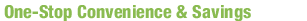 One-Stop Convenience & Savings