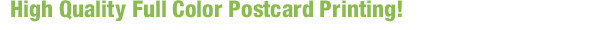 High Quality Full Color Postcard Printing!