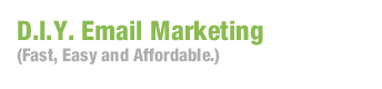 D.I.Y. Email Marketing (Fast, Easy and Affordable)