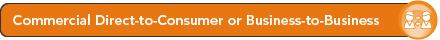 Commercial Direct to Consumer or Business to Business